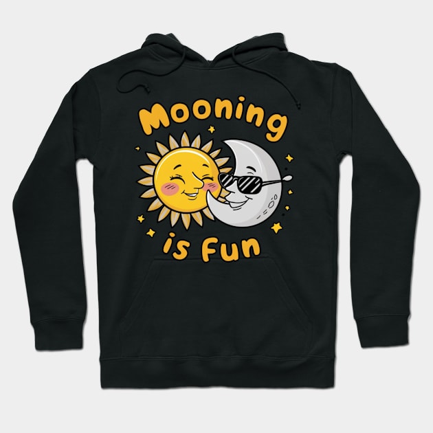 Solar Eclipse Funny Mooning The Sun Is Fun Hoodie by Designs by Mim